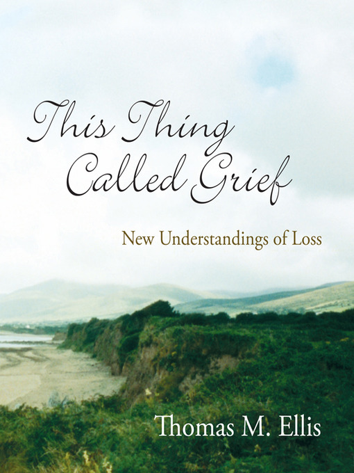 Title details for This Thing Called Grief by Thomas Ellis - Available